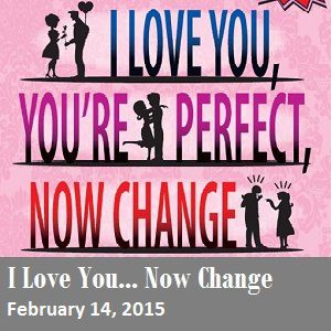 I Love You, You're Perfect, Now Change!